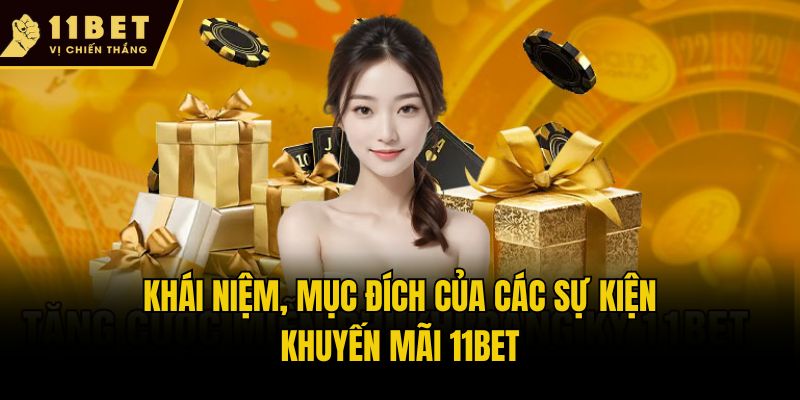 Khái niệm, mục đích của các sự kiện khuyến mãi 11bet